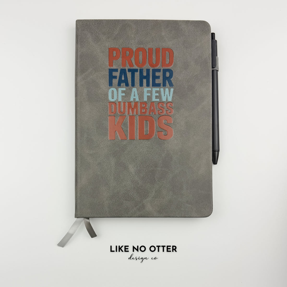 Grey Proud Father of a Few Dumbass Kids Lined Journal