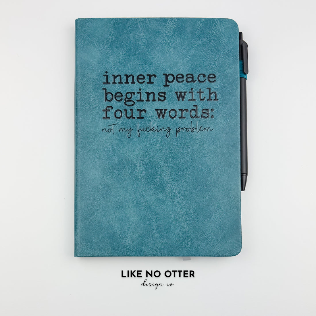 Teal Inner Peace Begins With Four Words: Not My Fucking Problem Lined Journal