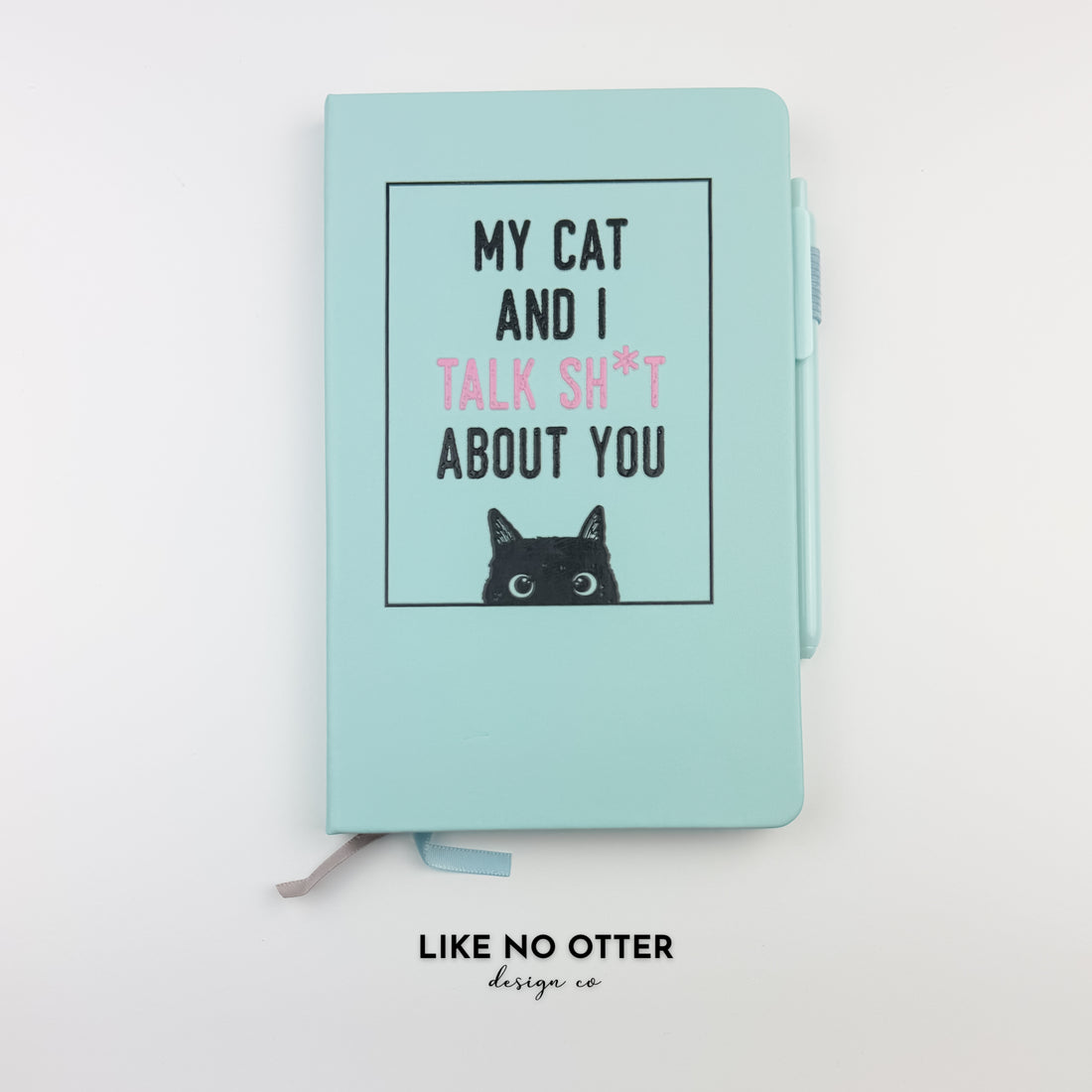 Sky Blue My Cat and I Talk Sh*t About You Lined Journal