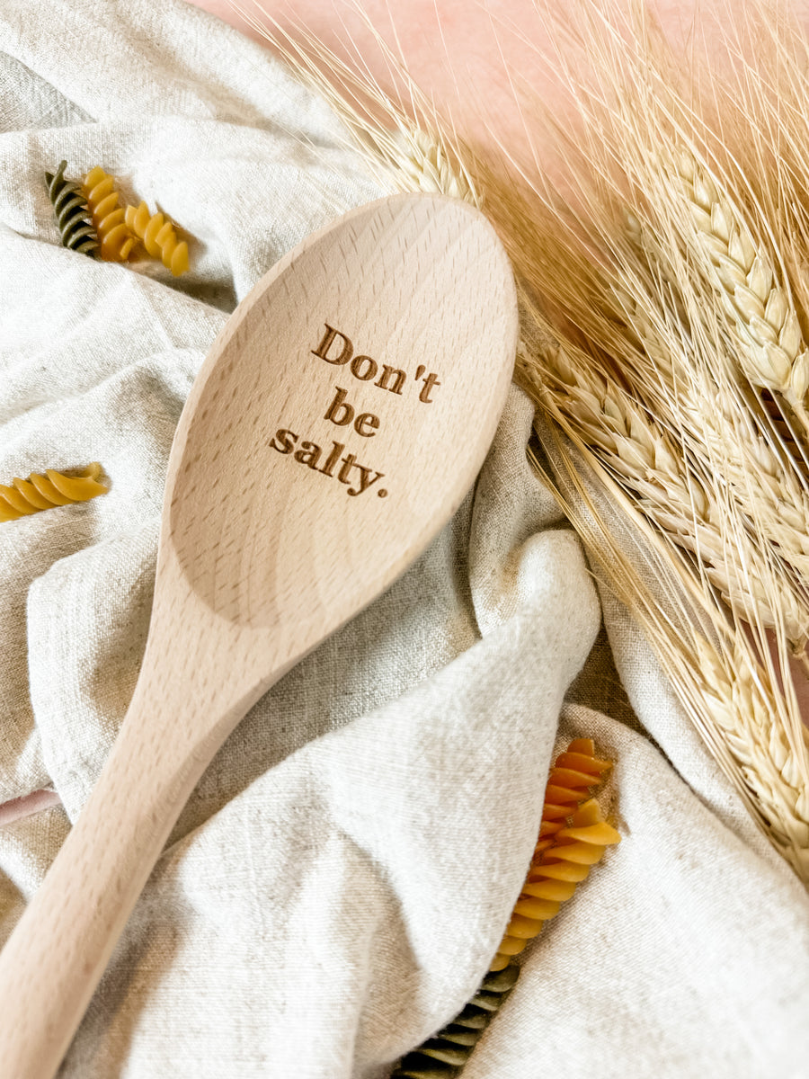 Don't Be Salty - Wooden Spoon